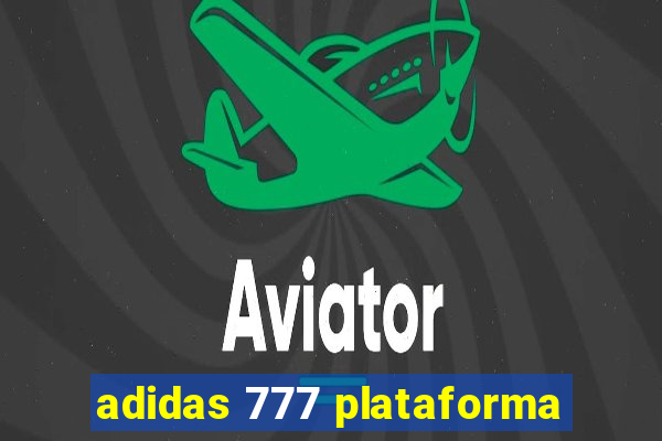 adidas 777 plataforma